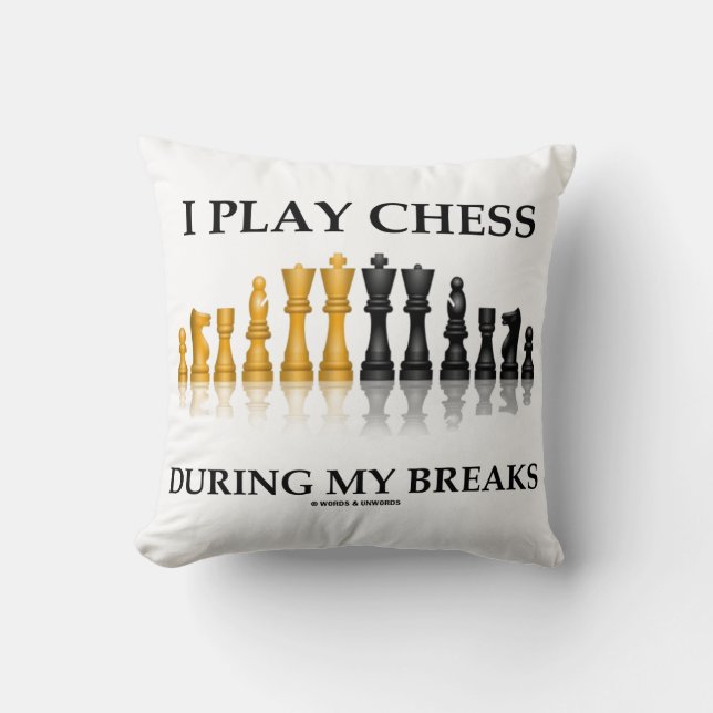 I Play Chess During My Breaks Reflective Chess Throw Pillow (Front)