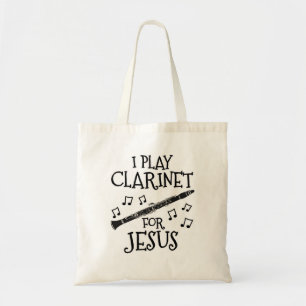 I Play Clarinet For Jesus, Christian Musician Tote Bag