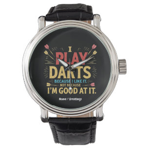 I Play Darts Because I Like It, Not Coz I'm Good  Watch
