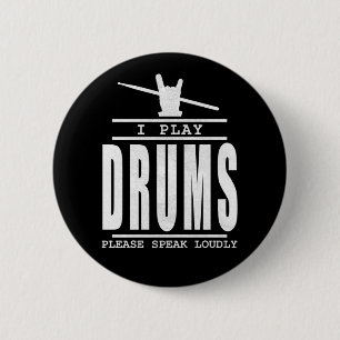 I play Drums PLease Speak Loudly - Drummers Quote 2 Inch Round Button
