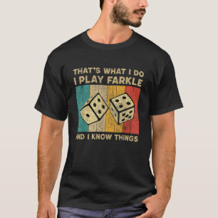I Play Farkle And I Know Things Funny Vintage Fark T-Shirt