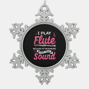 I Play Flute And Love That Sound Snowflake Pewter Christmas Ornament