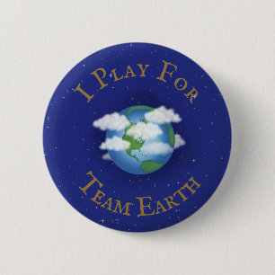 "I Play For Team Earth" Custom Global Activism 2 Inch Round Button