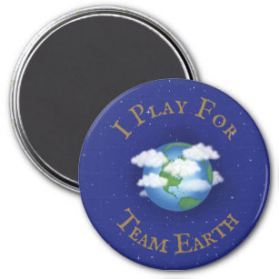 "I Play For Team Earth" Custom Global Activism Magnet