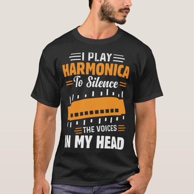 I Play Harmonica To Silence The Voices In My Head  T-Shirt (Front)