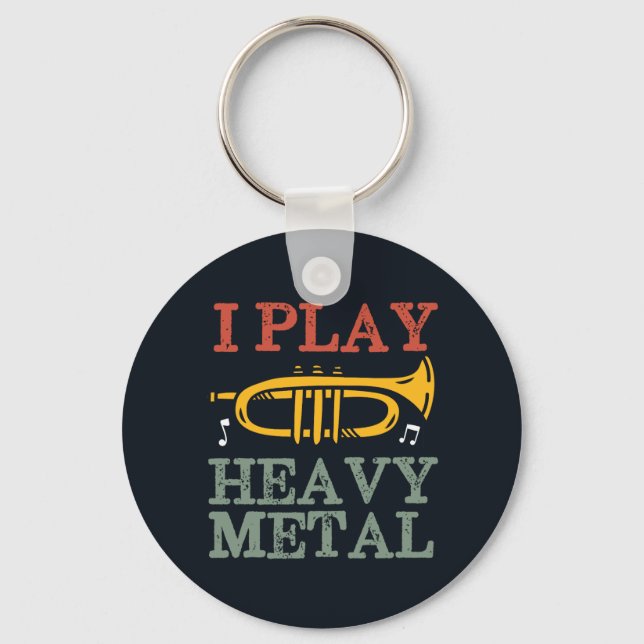 I Play Heavy Metal Funny Trumpet Player Music Puns Keychain (Front)