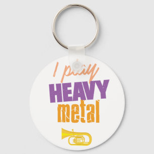 I Play Heavy Metal Funny Tuba Player Keychain