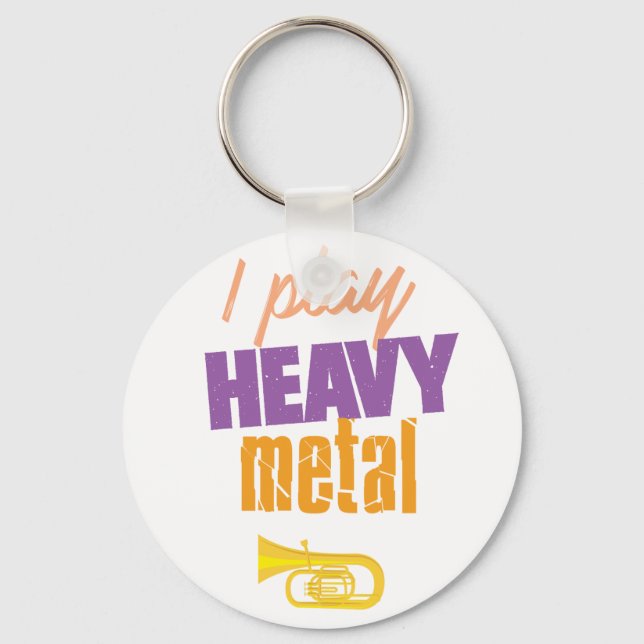 I Play Heavy Metal Funny Tuba Player Keychain (Front)