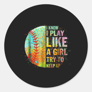 I Play Like A Try To Keep Up Softball Ns Classic Round Sticker