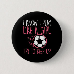 I Play Like Girl Soccer Cute Football Player Girls 2 Inch Round Button