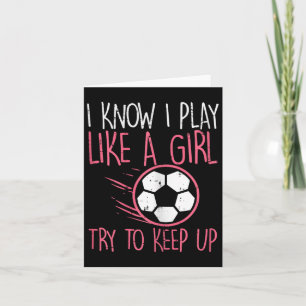 I Play Like Girl Soccer Cute Football Player Girls Card