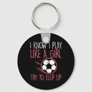 I Play Like Girl Soccer Cute Football Player Girls Keychain
