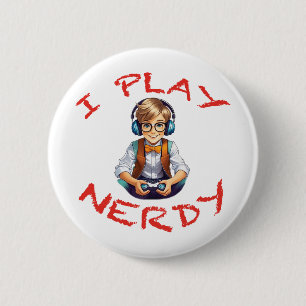 I play nerdy gamer boy 2 inch round button