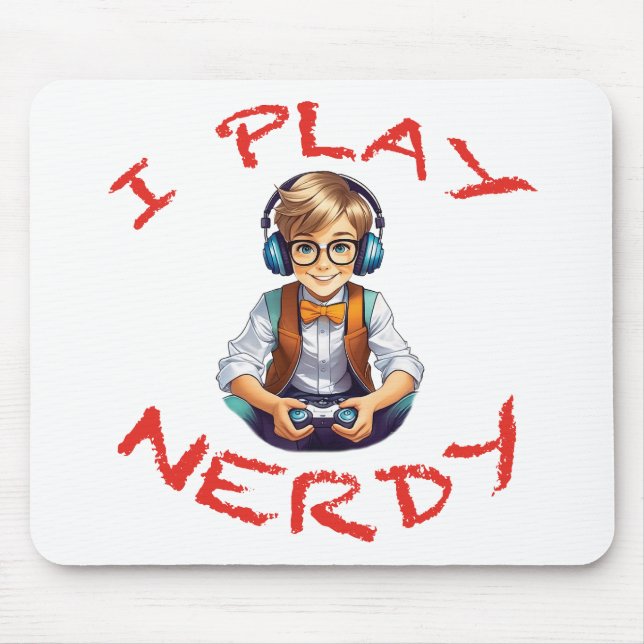 I play nerdy gamer boy mouse pad (Front)