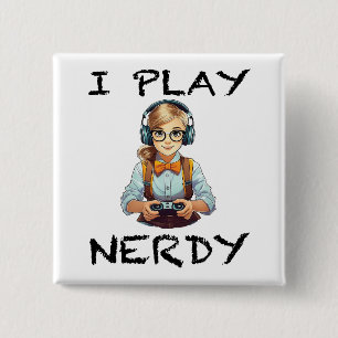 I play nerdy gamer girl 2 inch square button