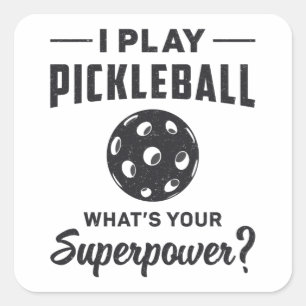 I Play Pickleball What's Your Superpower Ball Dink Square Sticker