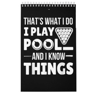 I Play Pool And I Know Things Funny Billiard Calendar