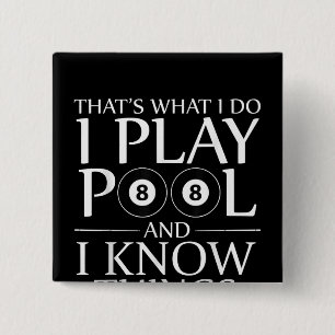 I Play Pool And I Know Things Funny Billiard Playe 2 Inch Square Button
