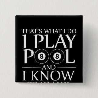 I Play Pool And I Know Things Funny Billiard Playe 2 Inch Square Button