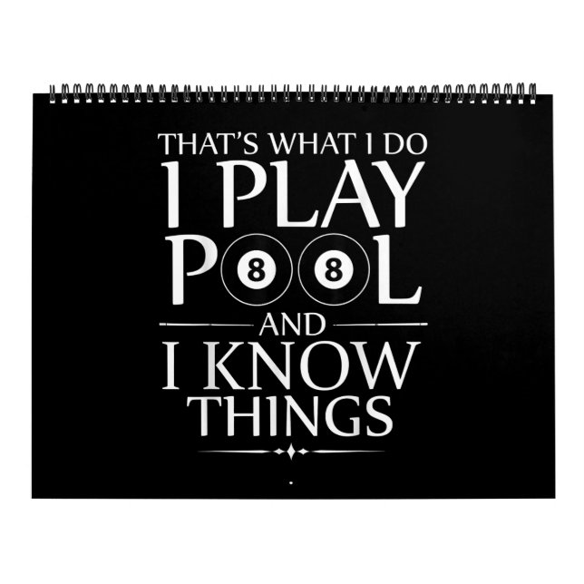 I Play Pool And I Know Things Funny Billiard Playe Calendar (Cover)