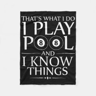I Play Pool And I Know Things Funny Billiard Playe Fleece Blanket