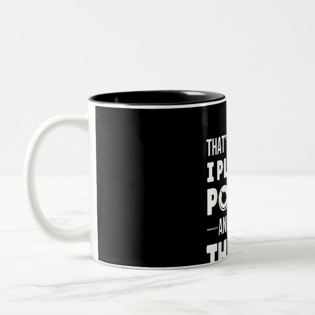 I Play Pool And I Know Things Funny Billiard Two-Tone Coffee Mug (Left)