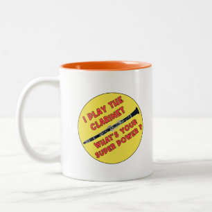 I Play The Clarinet What's Your Super Power? Two-Tone Coffee Mug