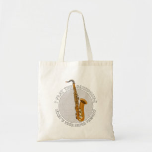 I Play The Saxophone What's Your Super Power? Tote Bag