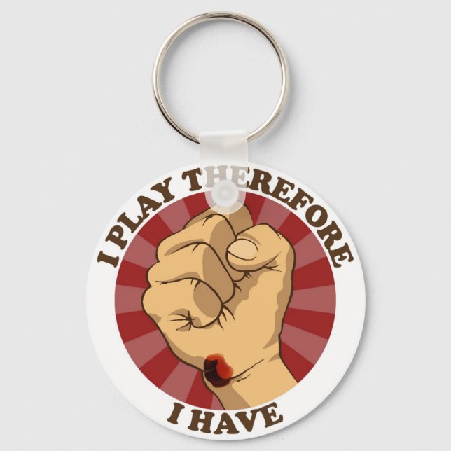 I Play Therefore I have ( Wrist Callus) Keychain (Front)