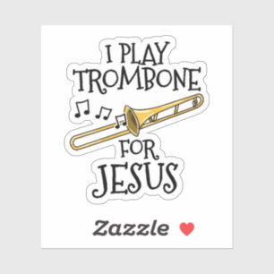 I Play Trombone For Jesus, Christian Trombonist