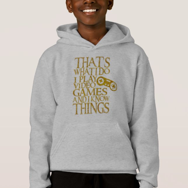 I Play Video Games And I Know Things (Front)