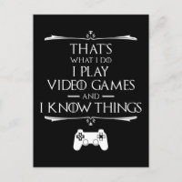 I Play Video Games And Know Things Postcard