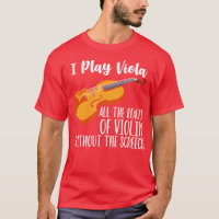 I Play Viola All The Beauty Of Violin Without The