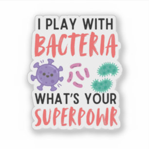 I play with Bacteria - funny microbiologist