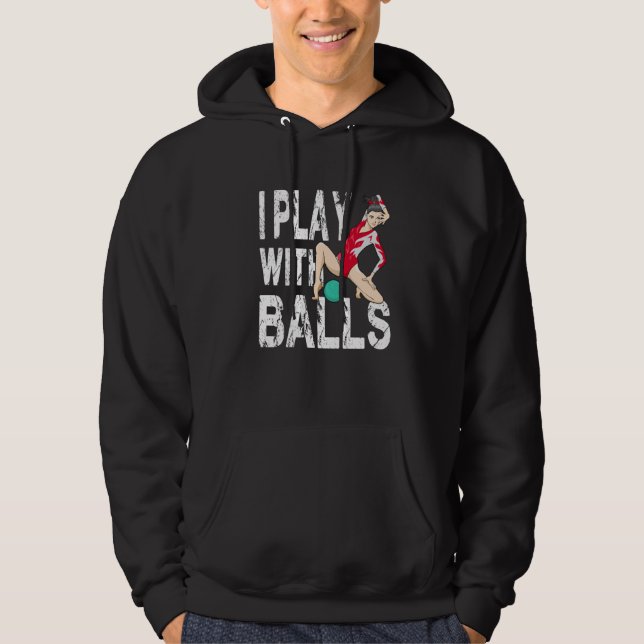 I Play With Balls for a Gymnast floor gymnast Hoodie (Front)