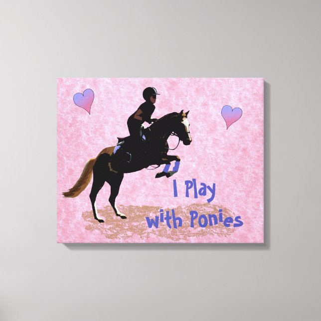 I Play with Ponies Canvas Print (Front)
