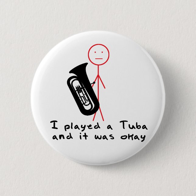 I Played a Tuba 2 Inch Round Button (Front)