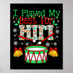 I Played My Best For Him Lil' Drummer Boy Christma Poster