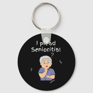 I Plead Senioristis. Old Senior Man Woman Aging He Keychain