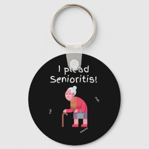 I Plead Senioristis. Old Senior Man Woman Aging He Keychain