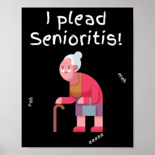 I Plead Senioristis. Old Senior Man Woman Aging He Poster