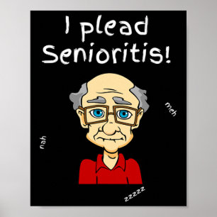 I Plead Senioristis. Old Senior Man Woman Aging He Poster