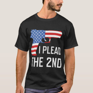 I Plead the 2nd Amendment USA Flag Pistol Gun T-Shirt