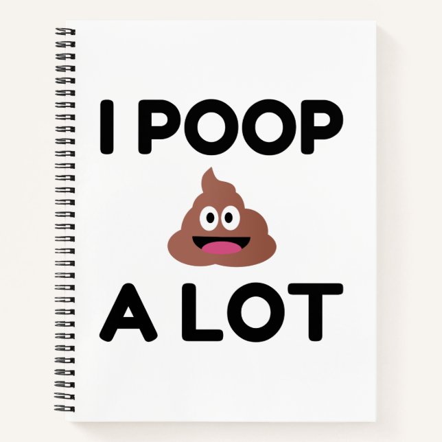 I Poop A Lot Notebook (Front)
