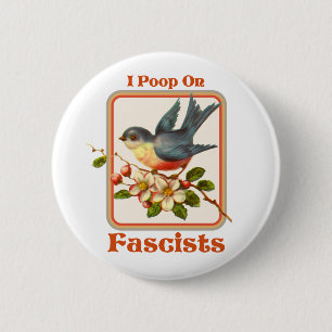 I poop on Fascists 2 Inch Round Button