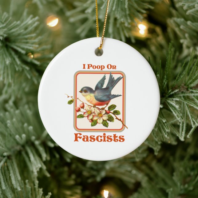 I poop on Fascists Ceramic Ornament (Tree)