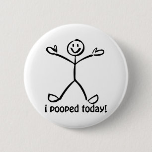 I Pooped Today 2 Inch Round Button
