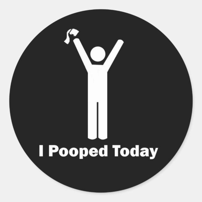 I Pooped Today Classic Round Sticker (Front)
