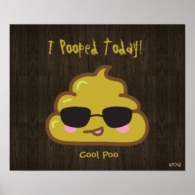 I Pooped Today! - Cool Poo Poster (Front)