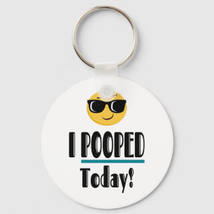 I POOPED Today  Emoji Funny Sarcastic Keychain